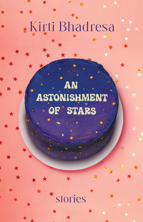 An Astonishment of Stars (Stories) by Kirti Bhadresa, 9781770417373