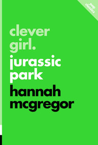 Clever Girl (Jurassic Park) by Hannah 2024-09-17, 9781770417397