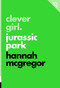 Clever Girl (Jurassic Park) by Hannah 2024-09-17, 9781770417397