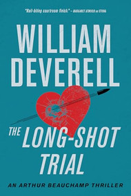 The Long-Shot Trial (An Arthur Beauchamp Thriller) by William Deverell, 9781770417540