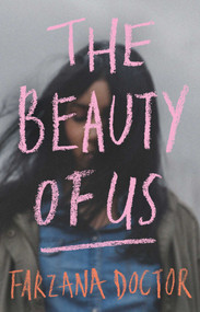 The Beauty of Us by Farzana Doctor, 9781770417694