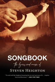 Songbook (The Lyrics and Music of Steven Heighton) by Steven Heighton, Ginger Pharand, 9781770417717