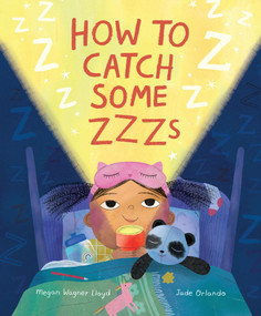 How to Catch Some Zzzs by Megan Wagner Lloyd, Jade Orlando, 9781452168371