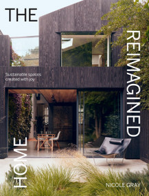 The Reimagined Home (Sustainable Spaces Created with Joy) by Nicole Gray, 9781784889692