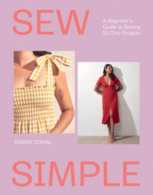 Sew Simple (A Beginner's Guide to Sewing 20 Chic Projects) by Tammy Johal, 9781837833030
