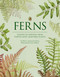 Ferns (Lessons in Survival From Earth's Most Adaptable Plants) by Fay-Wei Li, Jacob S. Suissa, 9781958417850