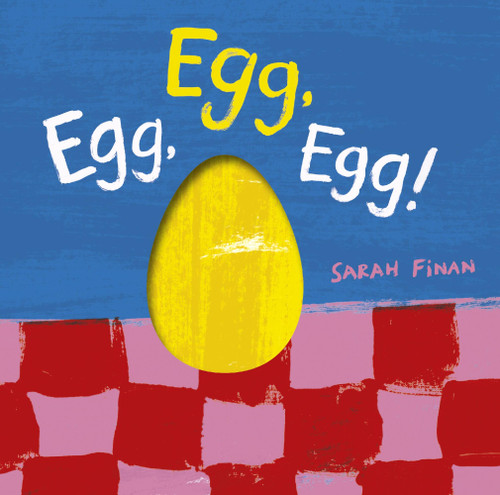 Egg, Egg, Egg! by Sarah Finan, 9798895090053