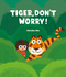 Tiger, Don't Worry! by Daishu Ma, 9798895090077
