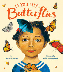 If You Like Butterflies by Lola M. Schaefer, Gabi Swiatkowska, 9780316337670