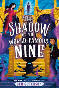 The Shadow of the World-Famous Nine by Ben Guterson, 9780316484749
