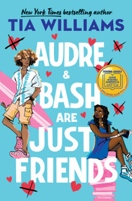 Audre & Bash Are Just Friends by Tia Williams, 9780316511087