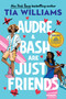Audre & Bash Are Just Friends by Tia Williams, 9780316511087