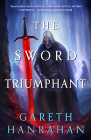 The Sword Triumphant by Gareth Hanrahan, 9780316537766