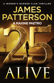 25 Alive (A Women's Murder Club Thriller) by James Patterson, Maxine Paetro, 9780316569774