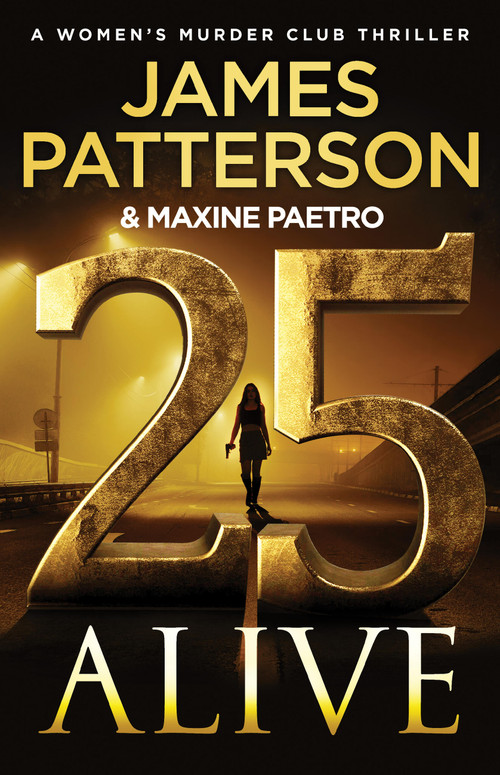 25 Alive (A Women's Murder Club Thriller) by James Patterson, Maxine Paetro, 9780316569774