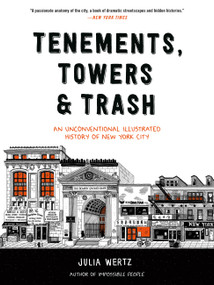 Tenements, Towers & Trash (An Unconventional Illustrated History of New York City) - 9780316582339 by Julia Wertz, 9780316582339