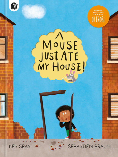 A Mouse Just Ate My House! by Kes Gray, 9780711288058