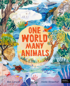 One World, Many Animals by Ben Lerwill, Alette Straathof, 9780711297333