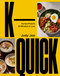 K-Quick (Korean Food in 30 Minutes or Less) by Judy Joo, 9780711297586