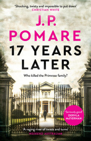 17 Years Later (A shocking crime thriller) by J.P. Pomare, 9780733649639