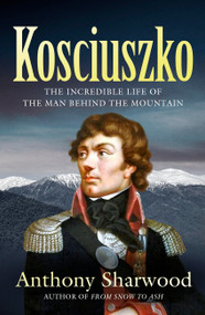 Kosciuszko by Anthony Sharwood, 9780733650970