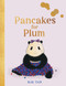 Pancakes for Plum by Yan Tong Rae Tan, 9780734422491