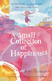 A Small Collection of Happinesses by Zana Fraillon, 9780734422989