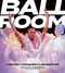 Ballroom (A History, A Movement, A Celebration) by Michael Roberson, Mikelle Street, 9780762489084