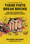 These Fists Break Bricks (Revised and Expanded Edition) (How Kung Fu Movies Swept America and Changed the World) by Grady Hendrix, Chris Poggiali, RZA, 9780762489480