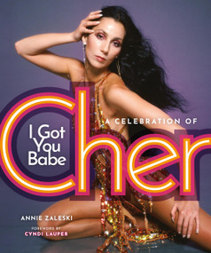 I Got You Babe (A Celebration of Cher) by Annie Zaleski, Cyndi Lauper, 9780762489800