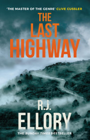 The Last Highway (The gripping new mystery from the awardwinning, bestselling author of A QUIET BELIEF IN ANGELS) by RJ Ellory, 9781398710351