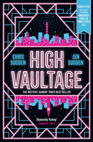 High Vaultage (The Sunday Times Bestselling scifi mystery perfect for fans of Terry Pratchett) - 9781399604178 by Chris Sugden, Jen Sugden, 9781399604178