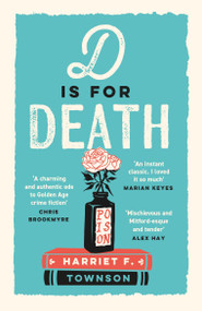 D is for Death (meet the most entertaining and intriguing new detective since Enola Holmes in this gripping mystery!) by Harriet F. Townson, 9781399731515