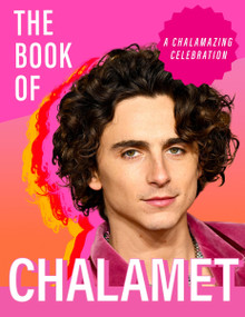 The Book of Chalamet (A Chalamazing (Unofficial) Celebration of Timothee) by Pesala Bandara, 9781399743938