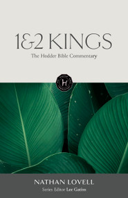 The Hodder Bible Commentary: 1&2 Kings by Lee Gatiss, 9781399819367