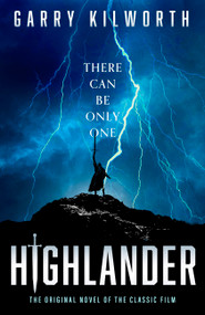 Highlander (The classic novel, updated for the blockbuster forthcoming film starring Henry Cavill) by Garry Kilworth, 9781408734551
