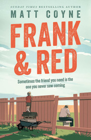 Frank and Red (The heartwarming story of an unlikely friendship) by Matt Coyne, 9781472297426
