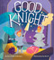 Good Knight by Sara Holly Ackerman, Marialuisa Ragni, 9781523527861