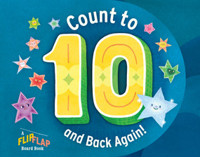 Count to 10 (and Back Again!) (A FlipFlap Board Book) by Workman Publishing, 9781523529650