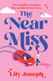 The Near Miss by Lily Joseph, 9781538771594