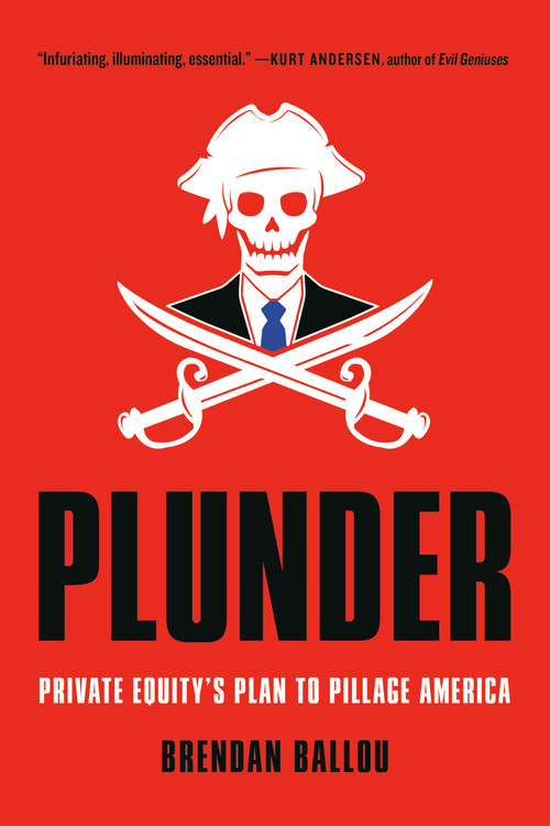 Plunder (Private Equity's Plan to Pillage America) - 9781541702110 by Brendan Ballou
