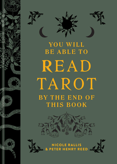 You Will Be Able to Read Tarot by the End of This Book by Nicole Rallis, Peter Henry Reed, 9781781579671