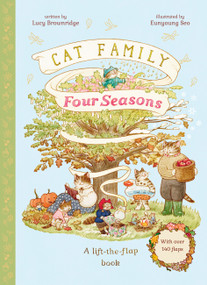Cat Family Four Seasons (A Lift-the-Flap Book (with over 140 flaps)) by Lucy Brownridge, Eunyoung Seo, 9781836004608
