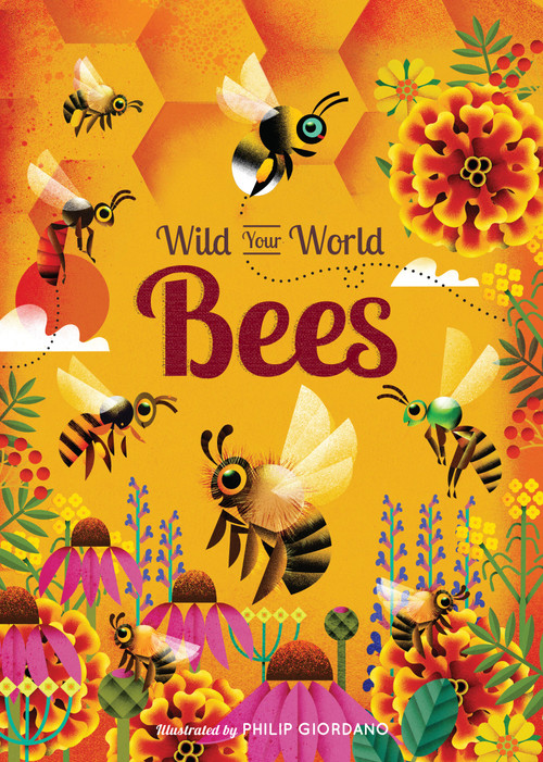 Wild Your World: Bees by Camilla de la Bedoyere, Philip Giordano, 9781836005360