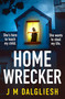 Homewrecker (An utterly gripping psychological thriller with a gasp out-loud twist) by JM Dalgliesh, 9781836181484