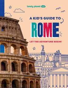 Lonely Planet Kids A Kid's Guide to Rome (Let the Adventure Begin!) by Alexa Ward, 9781837585267