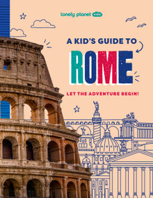 Lonely Planet Kids A Kid's Guide to Rome by Alexa Ward, 9781837585267