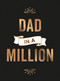 Dad in a Million (The Perfect Gift to Give to Your Dad) - 9781837994755 by Summersdale Publishers, 9781837994755