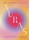 The Ultimate Guide to Auras (How to Read, Cleanse, and Shift Color Energy to Change Your Life) by Eileen Lee, 9798894140810