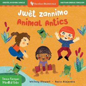 Mindful Tots: Animal Antics (Bilingual Haitian Creole & English) by Whitney Stewart, Rocío Alejandro, 9798888593936